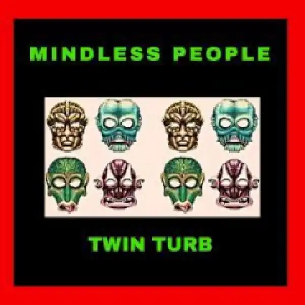 Twin-Turb - Mindless People